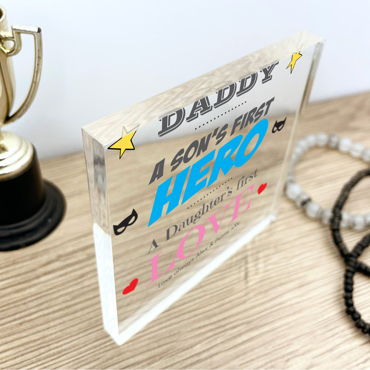 Personalised Daddy A Son's First Hero/Daughter's First Love Freestanding Acrylic Block