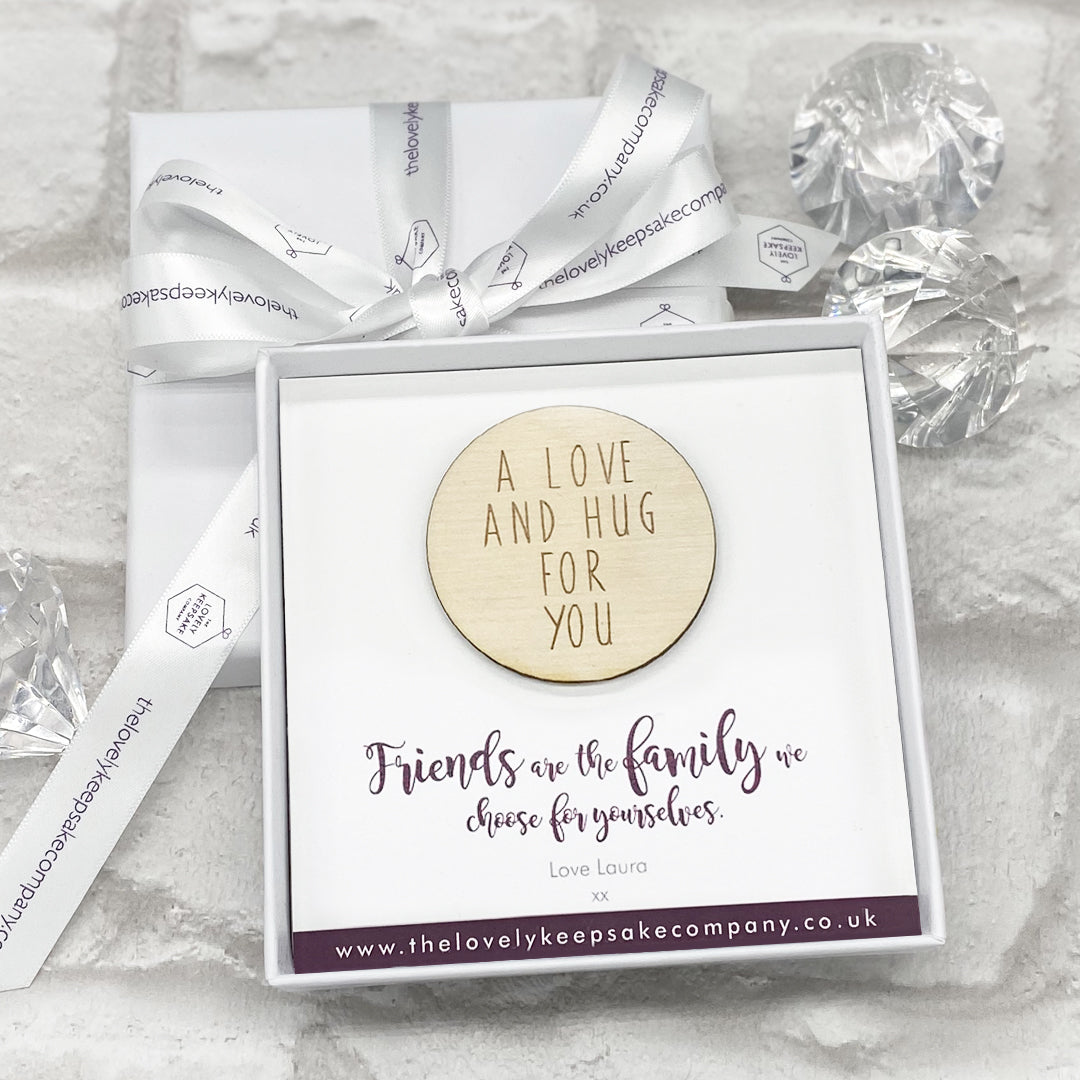 A Love & A Hug For You Wooden Token Personalised Gift Box - Various Thoughtful Messages