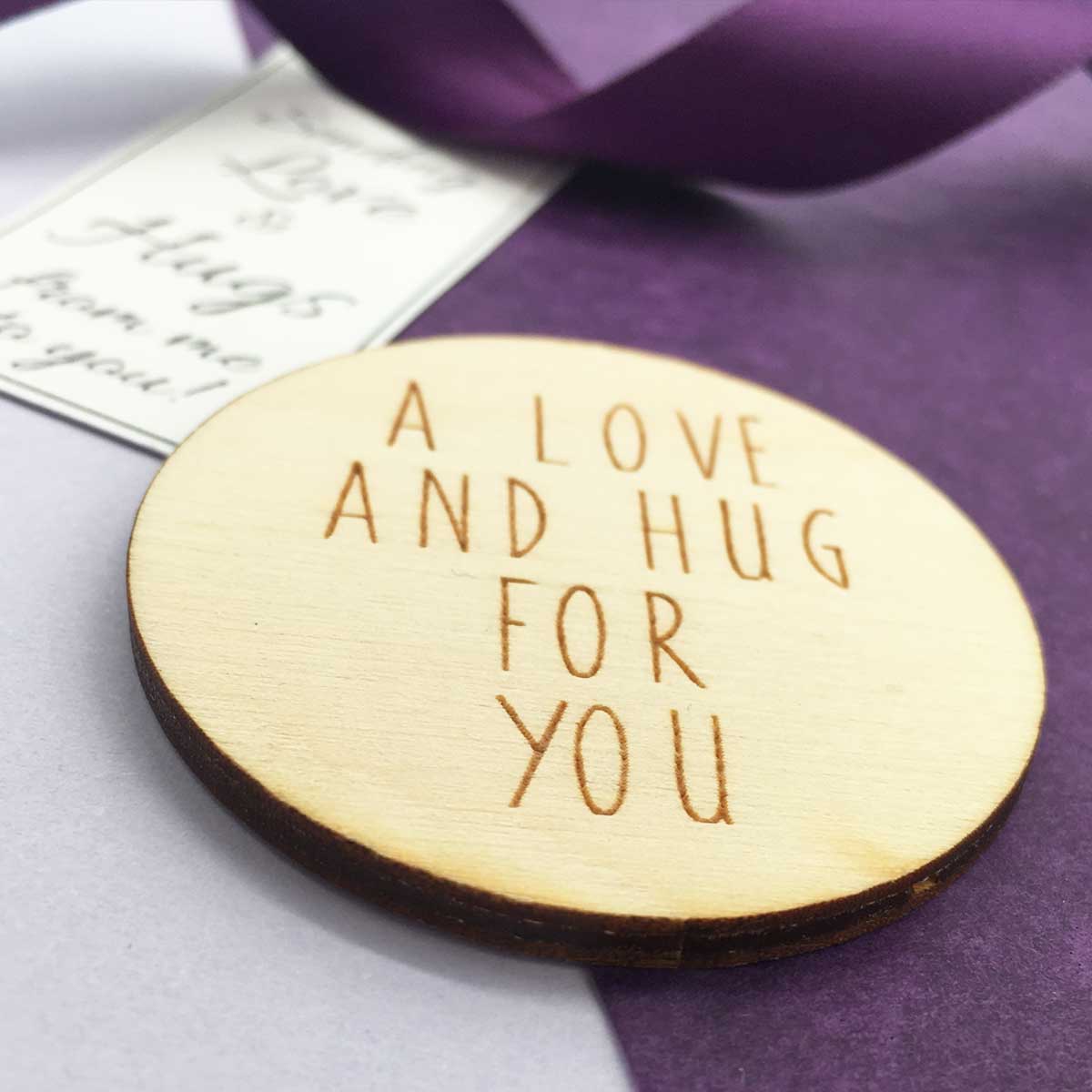 A Love & A Hug For You Wooden Token