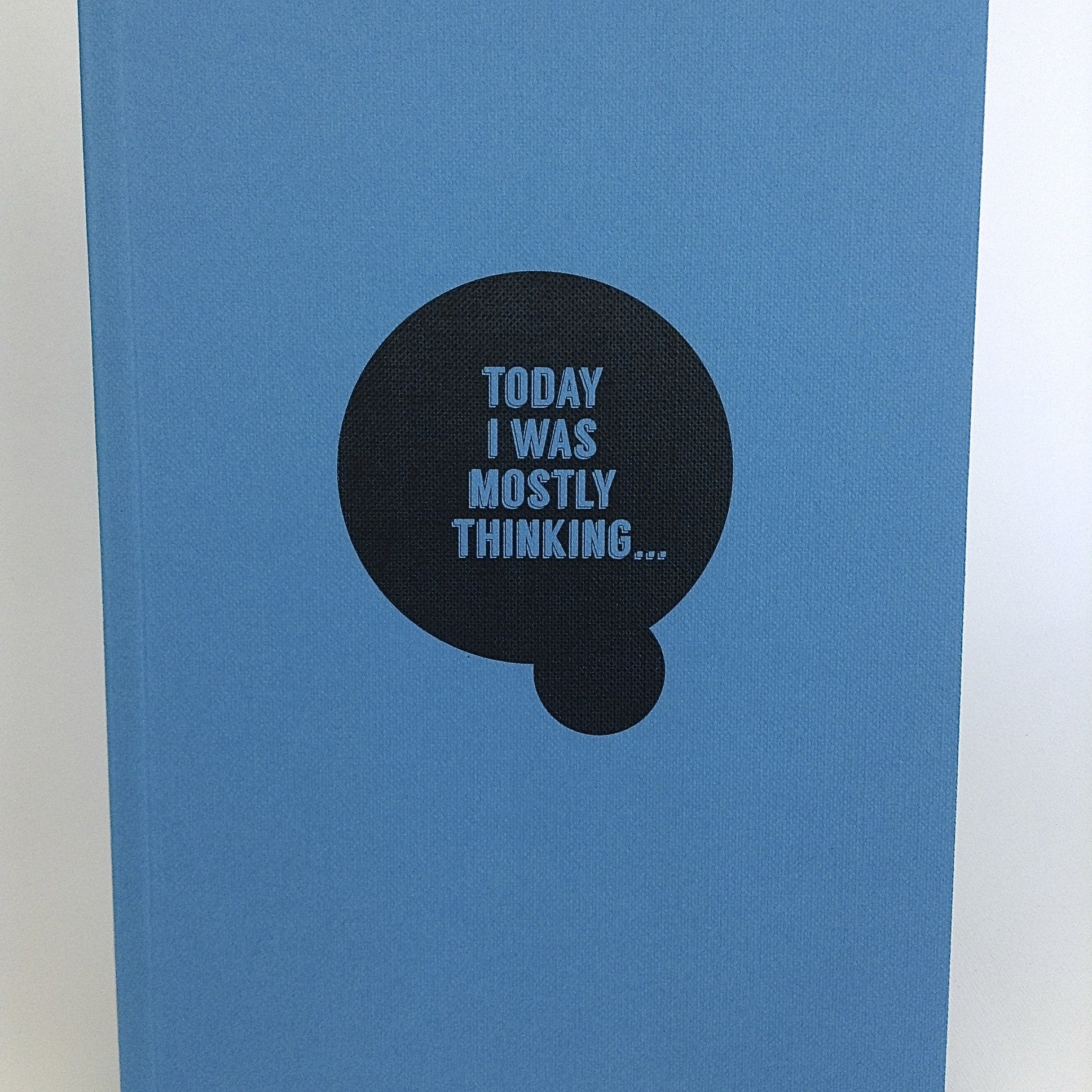 A5 Notebook 'Today I was mostly thinking ...'