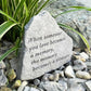 Garden Memorial or Grave Marker when someone you love becomes a memory, the memory becomes a treasure. 